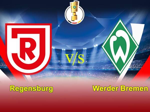 Nhận định Regensburg vs Bremen, 0h30 ngày 3/3