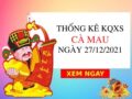 Thống kê xổ số Cà Mau ngày 27/12/2021 hôm nay thứ 2