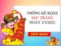 Vài nét thống kê xổ số Sóc Trăng ngày 2/3/2022 hôm nay thứ 4