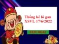 Thống kê lô gan XSVL 17/6/2022 hôm nay