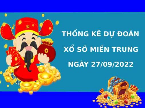 Thống kê XSMT 27/9/2022 dự đoán XSMT chính xác