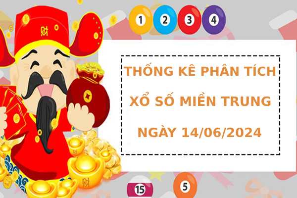 Thống kê phân tích kết quả XSMT 14/6/2024 dễ trúng