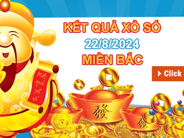 Thống kê KQXSMB 22/8/2024 thứ 5 chốt số đẹp từ cao thủ