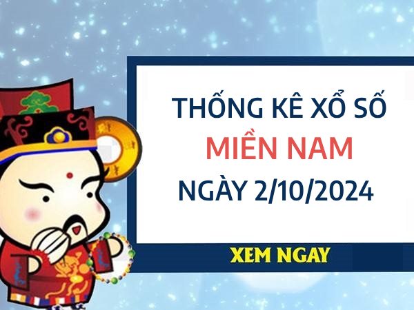 Thống kê số đẹp xổ số miền Nam ngày 2/10/2024 thứ 4 hôm nay