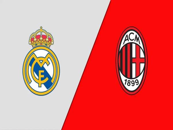 Trận đối đầu Real Madrid vs AC Milan có gì hấp dẫn