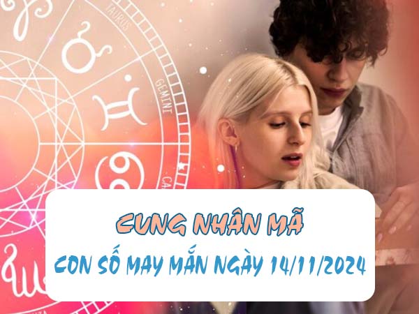 Nhận định con số hay trúng thưởng cung Nhân Mã ngày 14/11/2024