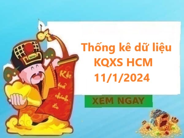 Thống kê dữ liệu KQXS Hồ Chí Minh 11/1/2024 hôm nay