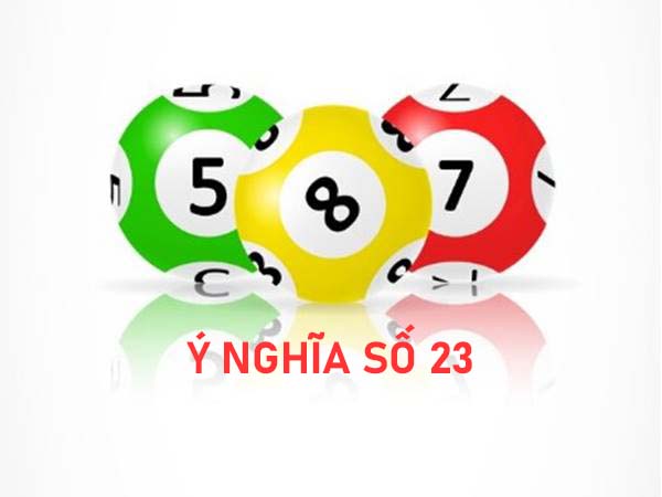 Ý nghĩa số 23 là gì? Số 23 có phải là số đẹp không